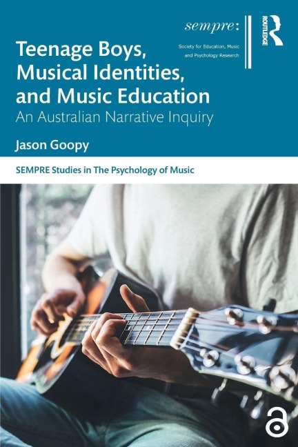 Teenage Boys, Musical Identities, and Music Education - Jason Goopy