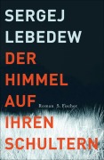 Cover-Bild zum Titel 'Der Himmel auf ihren Schultern' von 'Sergej Lebedew'