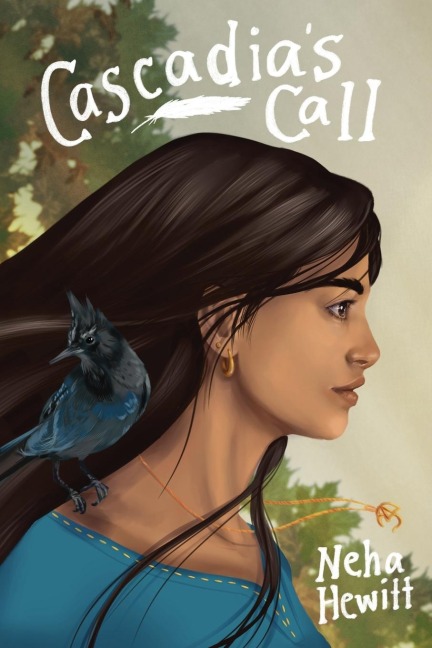 Cascadia's Call - Neha Hewitt