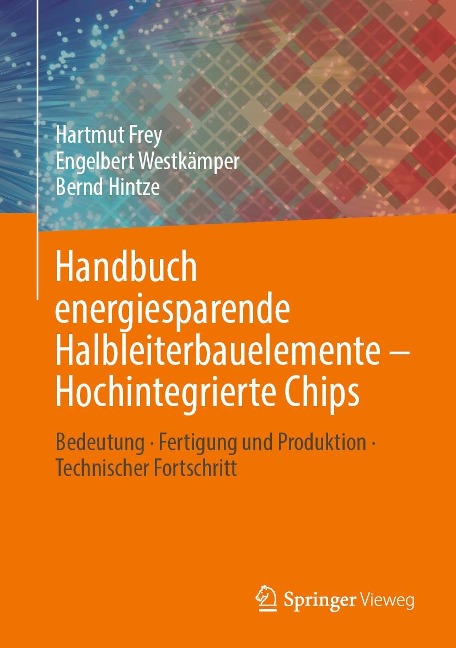 Handbuch energiesparende Halbleiterbauelemente - Hochintegrierte Chips - Hartmut Frey, Engelbert Westkämper, Bernd Hintze