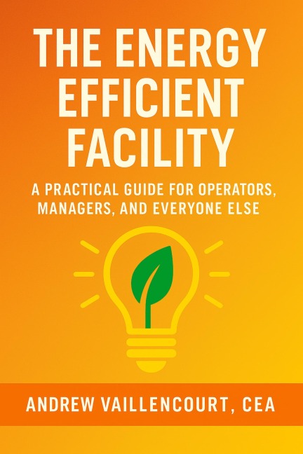 The Energy Efficient Facility - Andrew Vaillencourt
