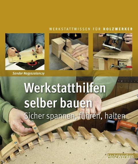 Werkstatthilfen selber bauen - Sandor Nagyszalanczy