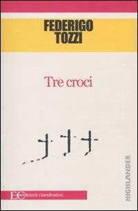 Tre croci - Federigo Tozzi