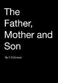 The Father, Mother and Son - Craig G Duncan