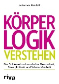 Cover-Bild zum Titel 'Körperlogik verstehen' von 'Johannes Randolf'
