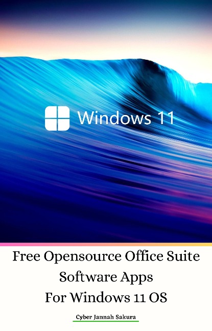 Free Opensource Office Suite Software Apps For Windows 11 OS - Cyber Jannah Sakura