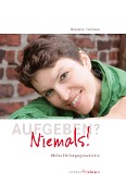 Cover-Bild zum Titel 'Aufgeben? Niemals!' von 'Simone Heintze'