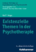 Cover-Bild zum Titel 'Existenzielle Themen in der Psychotherapie' von 'Ralf T. Vogel'