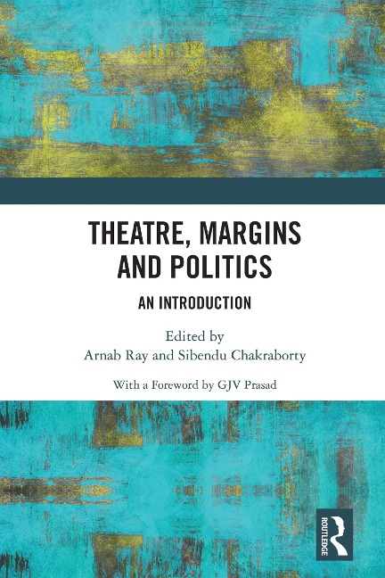 Theatre, Margins and Politics - 