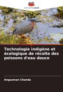 Cover-Bild zum Titel 'Technologie indigène et écologique de récolte des poissons d'eau douce' von 'Angsuman Chanda'