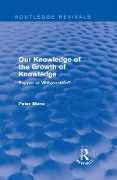 Cover-Bild zum Titel 'Our Knowledge of the Growth of Knowledge' von 'Peter Munz'