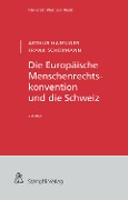 Die Europäische Menschenrechtskonvention und die Schweiz - Arthur Haefliger, Frank Schürmann
