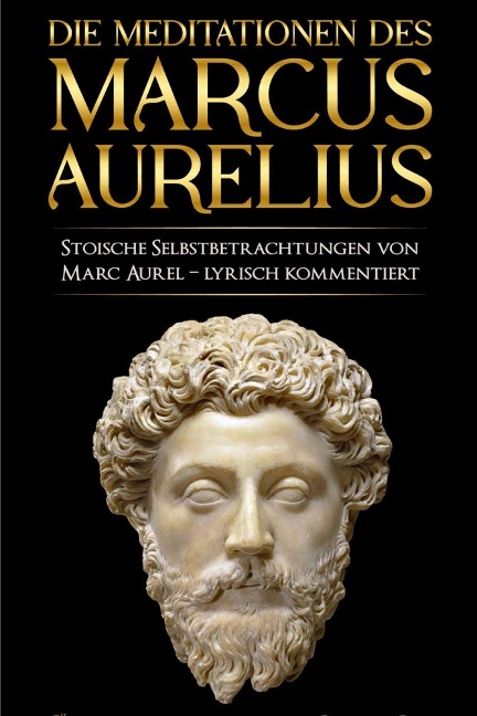Meditationen des Marcus Aurelius - Marc Aurel, Marcus Aurelius, Mark Aurel