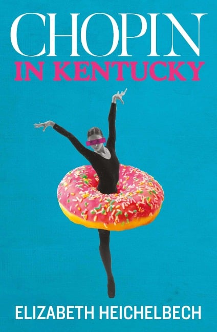 CHOPIN IN KENTUCKY - Elizabeth Heichelbech