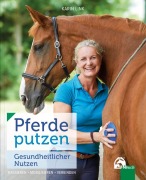 Cover-Bild zum Titel 'Pferde putzen - Gesundheitlicher Nutzen' von 'Karin Link'
