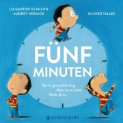 Cover-Bild zum Titel 'Fünf Minuten' von 'Liz Garton Scanlon, Audrey Vernick'