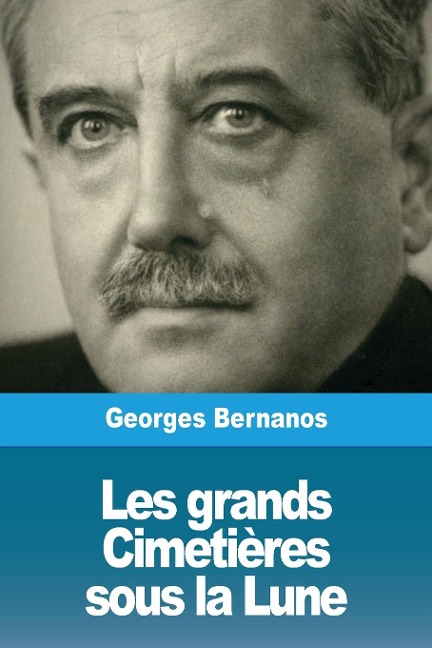 Les grands Cimetières sous la Lune - Georges Bernanos