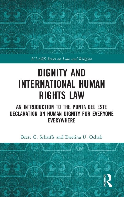 Dignity and International Human Rights Law - Brett Scharffs, Ewelina Ochab