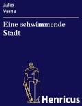 Cover-Bild zum Titel 'Eine schwimmende Stadt' von 'Jules Verne'