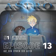 Cover-Bild zum Titel 'ASTRO S1 - Episode 13 - Auf den Spuren der Alten' von 'Manuela Wieninger, Martin Wintersberger, Peter Aufderhaar'