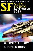 Science Fiction Dreierband 3068 - Wilfried A. Hary, Alfred Bekker