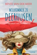 Cover-Bild zum Titel 'Willkommen in Deerhusen. Neustart mit Nordwind' von 'Bente van der Meer'