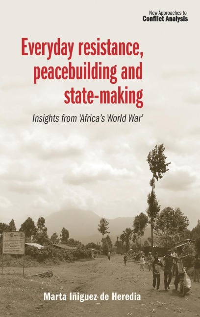 Everyday resistance, peacebuilding and state-making - Marta Iñiguez de Heredia
