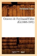 Cover-Bild zum Titel 'Oeuvres de Ferdinand Fabre (Éd.1888-1892)' von 'Ferdinand Fabre'