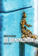 Cover-Bild zum Titel 'Die Bienenkönigin: Kärnten-Krimi' von 'Wilhelm Kuehs'