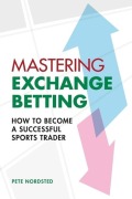 Cover-Bild zum Titel 'Mastering Exchange Betting' von 'Pete Nordsted'