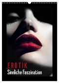 Erotik - Sinnliche Faszination (Wandkalender 2024 DIN A3 hoch), CALVENDO Monatskalender - Elisabeth Stanzer