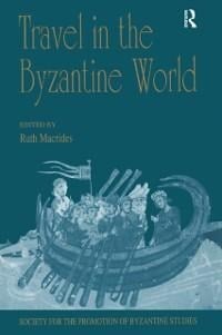 Travel in the Byzantine World - 