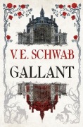 Cover-Bild zum Titel 'Gallant' von 'Victoria Schwab'