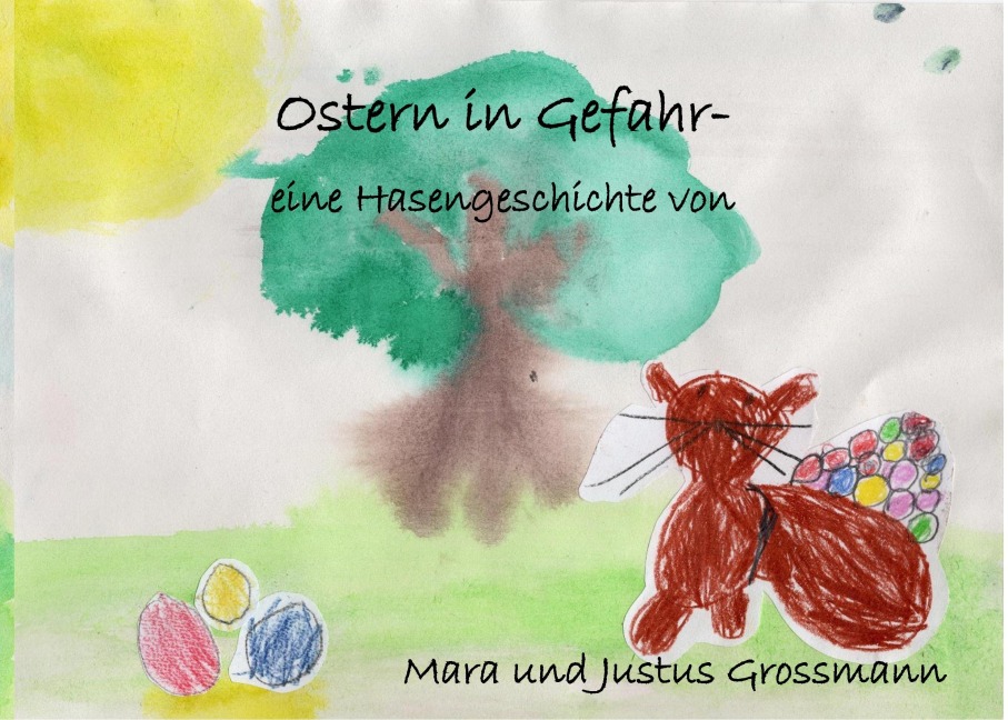Ostern in Gefahr - Mara und Justus Grossmann