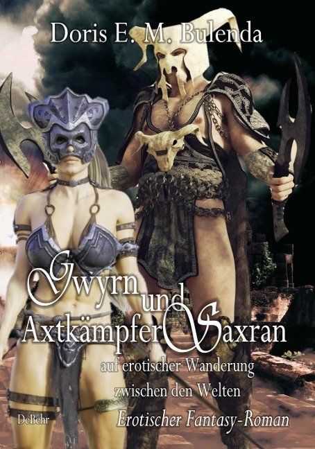 Gwyrn und Axtkämpfer Saxran auf erotischer Wanderung zwischen den Welten - Erotischer Fantasy-Roman - Doris E. M. Bulenda