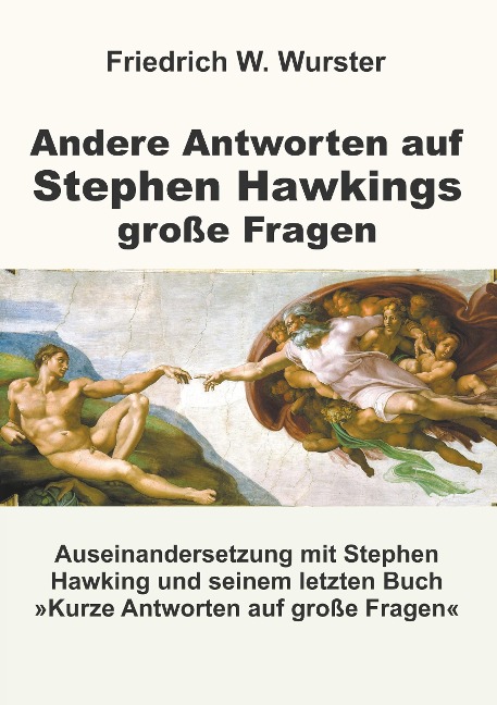 Andere Antworten auf Stephen Hawkings große Fragen - Friedrich W. Wurster
