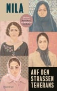 Cover-Bild zum Titel 'Auf den Straßen Teherans' von 'Nila'
