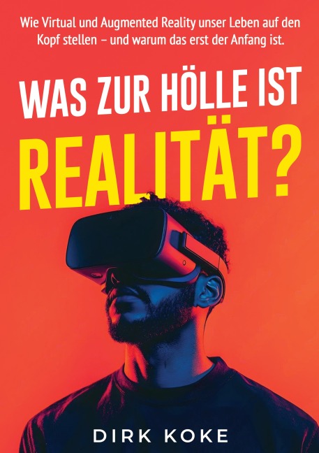 WAS ZUR HÖLLE IST REALITÄT? - Dirk Koke