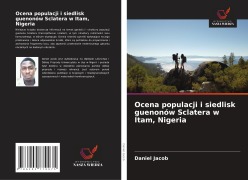 Cover-Bild zum Titel 'Ocena populacji i siedlisk guenonów Sclatera w Itam, Nigeria' von 'Daniel Jacob'