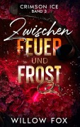 Cover-Bild zum Titel 'Zwischen Feuer und Frost (Crimson Ice (DE), #3)' von 'Willow Fox'