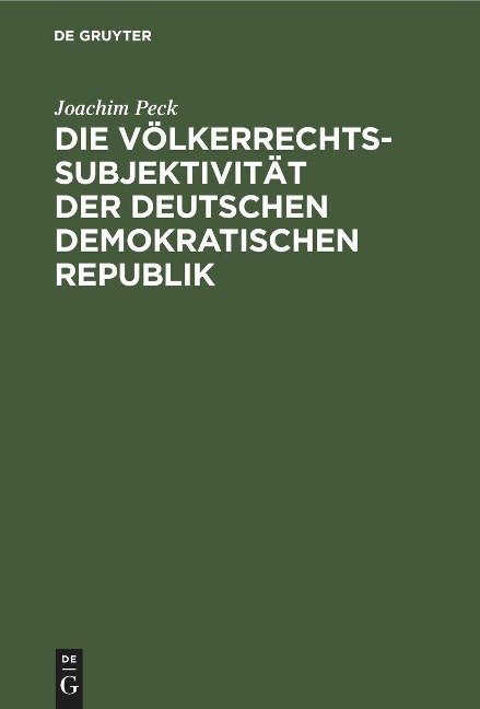 Die Völkerrechtssubjektivität der Deutschen Demokratischen Republik - Joachim Peck