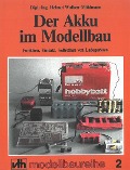 Der Akku im Modellbau - Dipl. -Ing. Helmut Wolken-Möhlmann