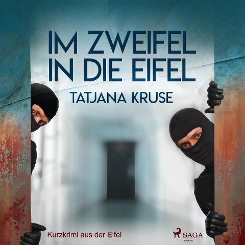 Im Zweifel in die Eifel - Kurzkrimi aus der Eifel - Tatjana Kruse