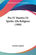 Pio IX Maestro Di Spirito Alle Religiose (1900) - Rodolfo Ragnini