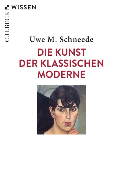 Die Kunst der Klassischen Moderne - Uwe M. Schneede