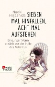 Sieben Mal hinfallen, acht Mal aufstehen - Naoki Higashida