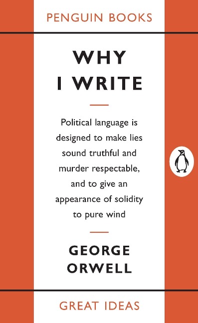 Why I Write - George Orwell
