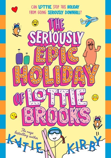 The Seriously Epic Holiday of Lottie Brooks - Katie Kirby