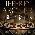 Cover-Bild zum Titel 'Till varje pris' von 'Jeffrey Archer'