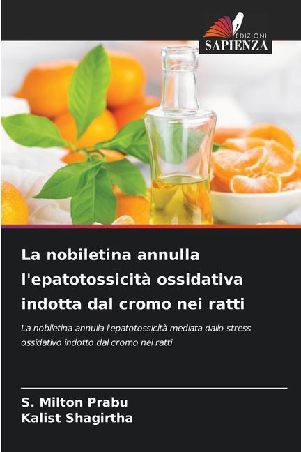 La nobiletina annulla l'epatotossicità ossidativa indotta dal cromo nei ratti - S. Milton Prabu, Kalist Shagirtha